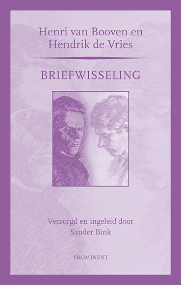Prominent-reeks 7 - Briefwisseling Henri Van Booven En Hendrik De Vries