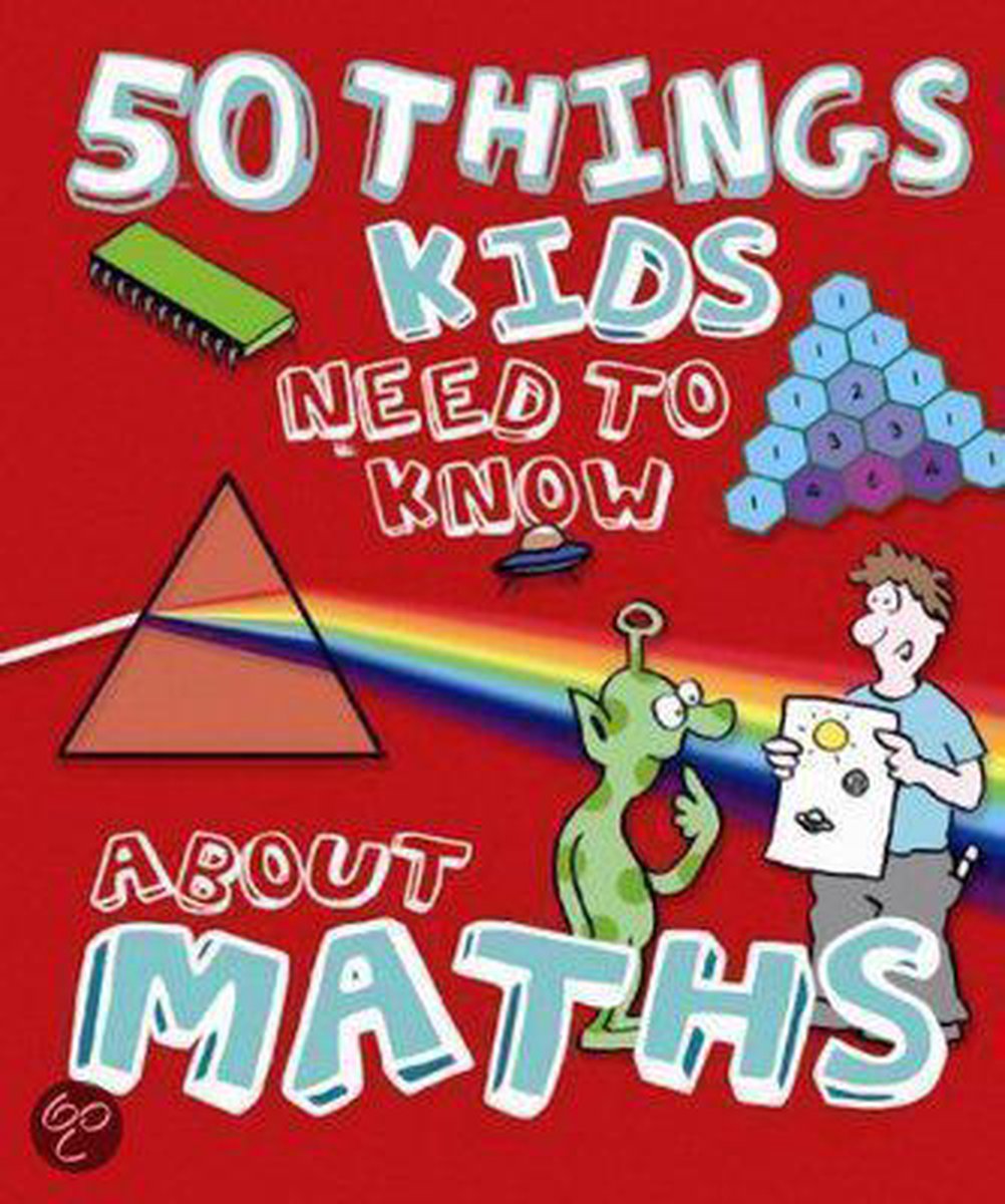 50 Amazing Things Kids Need to Know About Maths