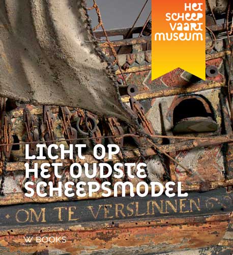 Jaarboek van de Vereeniging Nederlandsch Historisch Scheepvaart Museum 2017 -   Licht op het oudste scheepsmodel