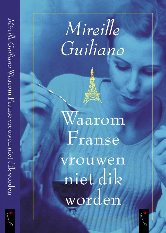 M. Guiliano Waarom Franse Vrouwen Niet Dik Worden