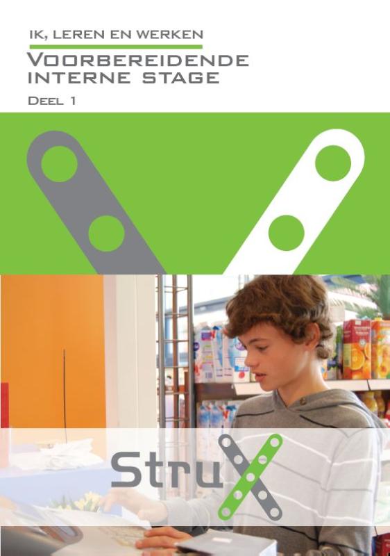Ik leren en werken / deel 1 voorbereidende interne stage / StruX