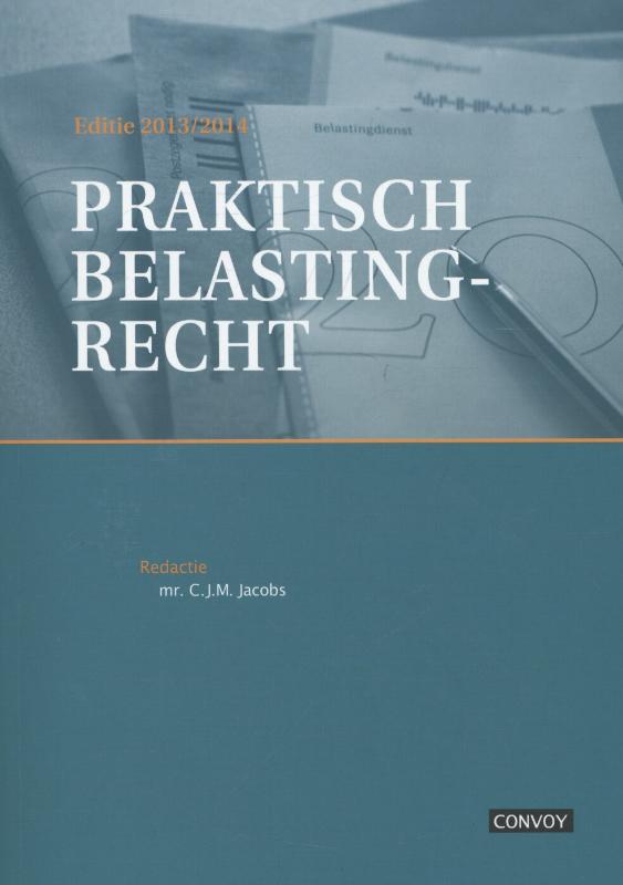 Praktisch belastingrecht editie 2013/2014 Theorieboek