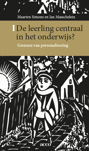 Jan Masschelein De Leerling Centraal In Het Onderwijs?