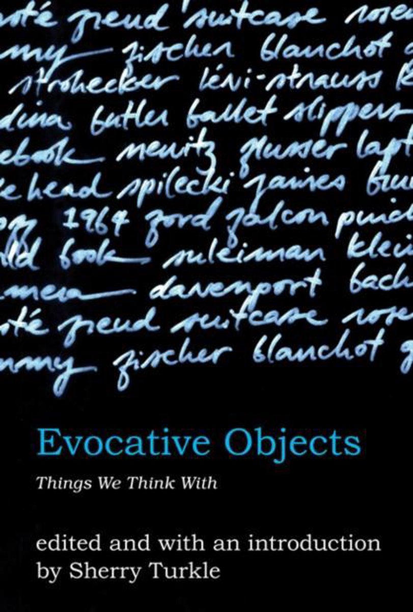 Evocative Objects: Things We Think With