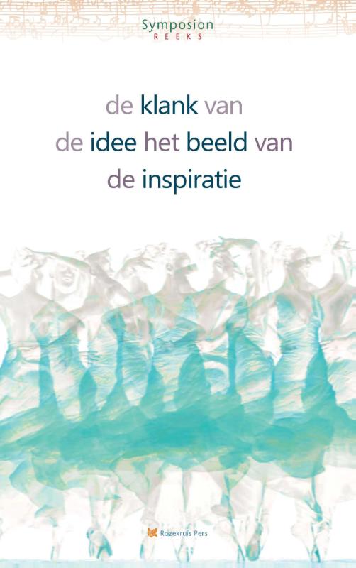 Symposionreeks 33 -   De klank van de idee / Het beeld van de inspiratie