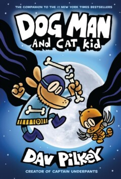 Dog Man 4: Dog Man and Cat Kid / Dog Man