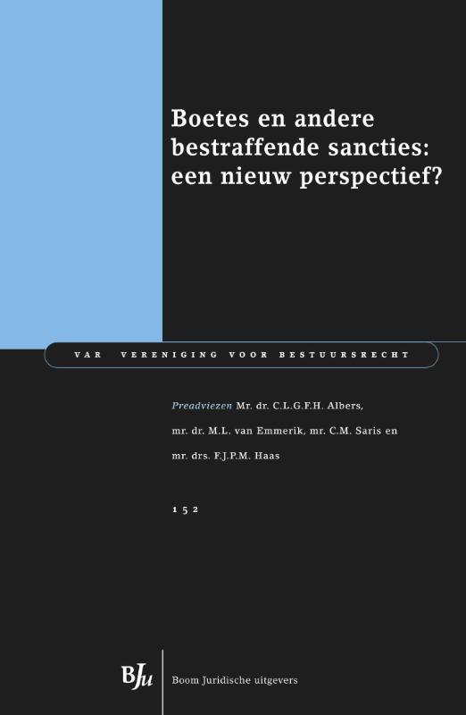 Boetes en andere bestraffende sancties: een nieuw perspectief? / Van vereniging voor bestuursrecht / 152