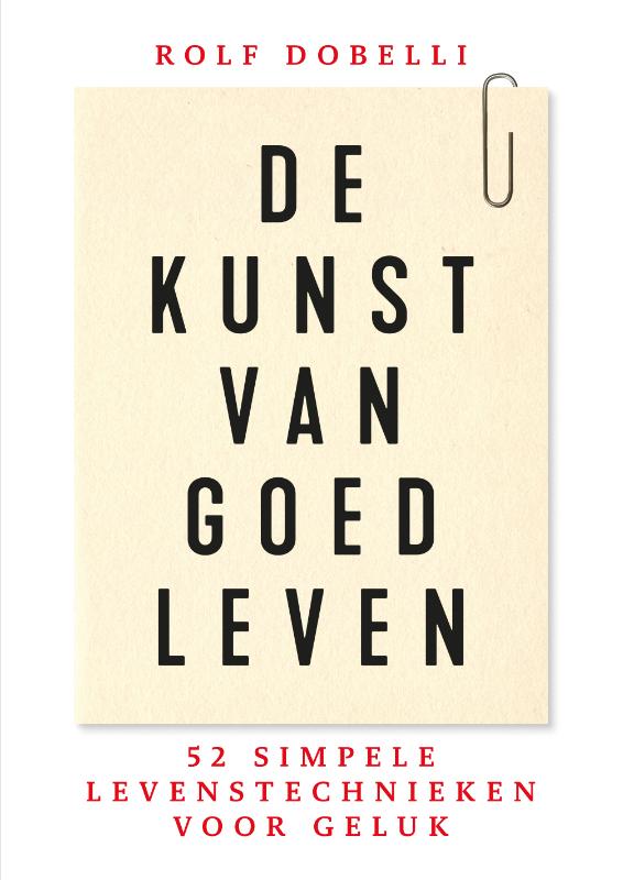 Rolf Dobelli De Kunst Van Goed Leven thumbnail