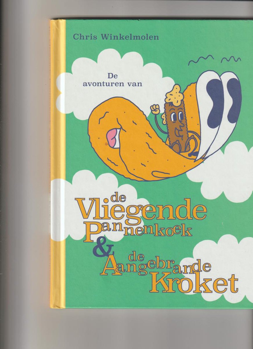 Chris Winkelmolen De Vliegende Pannenkoek & De Aangebrande Kroket