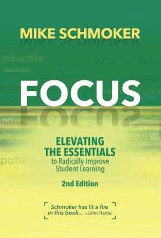 Focus Elevating the Essentials to Radically Improve Student Learning