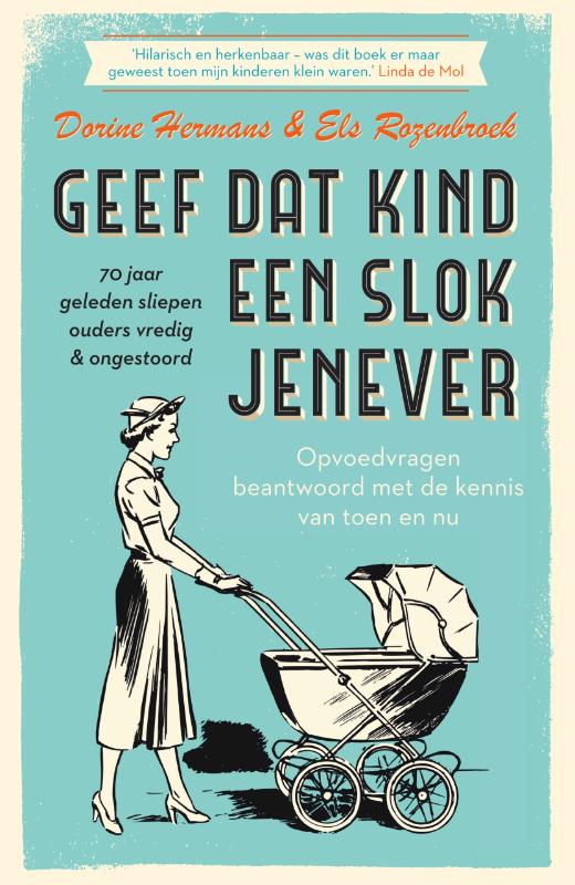 Geef dat kind een slok jenever - 70 jaar geleden sliepen ouders vredig & ongestoord