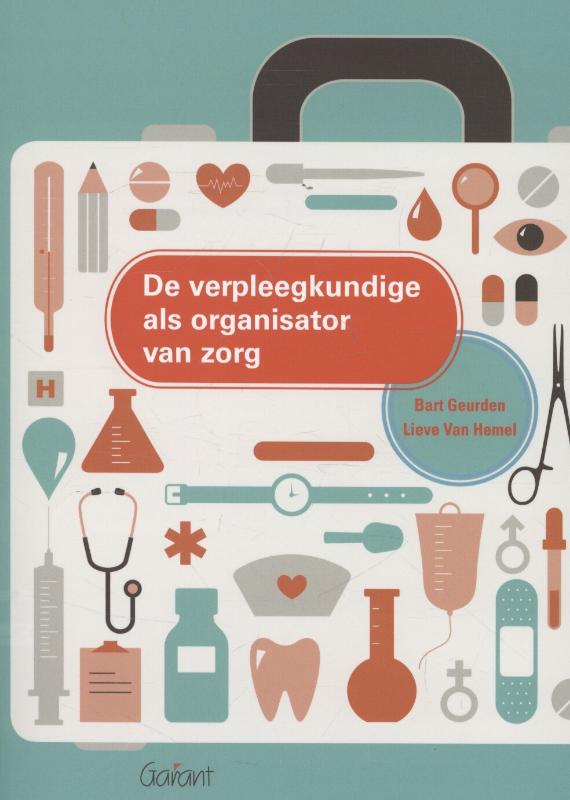 Bart Geurden De Verpleegkundige Als Organisator Van Zorg