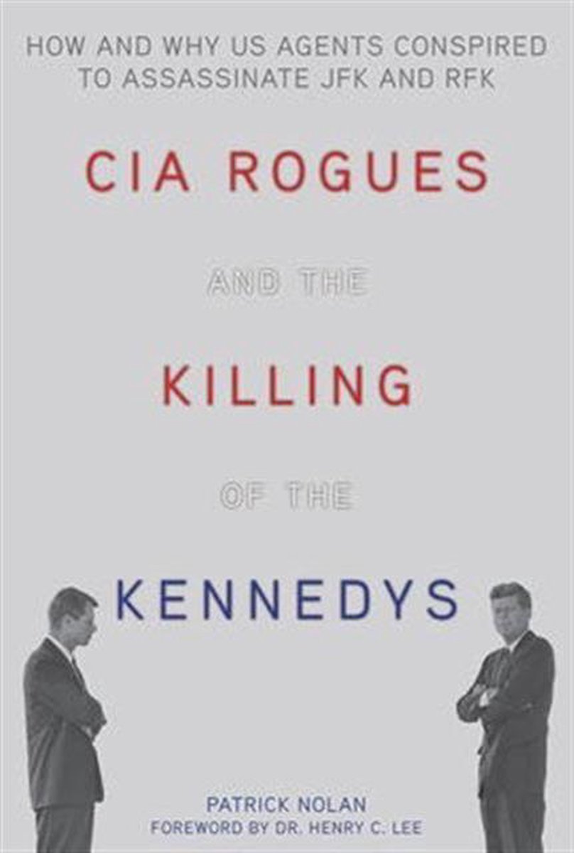 CIA Rogues and the Killing of the Kennedys