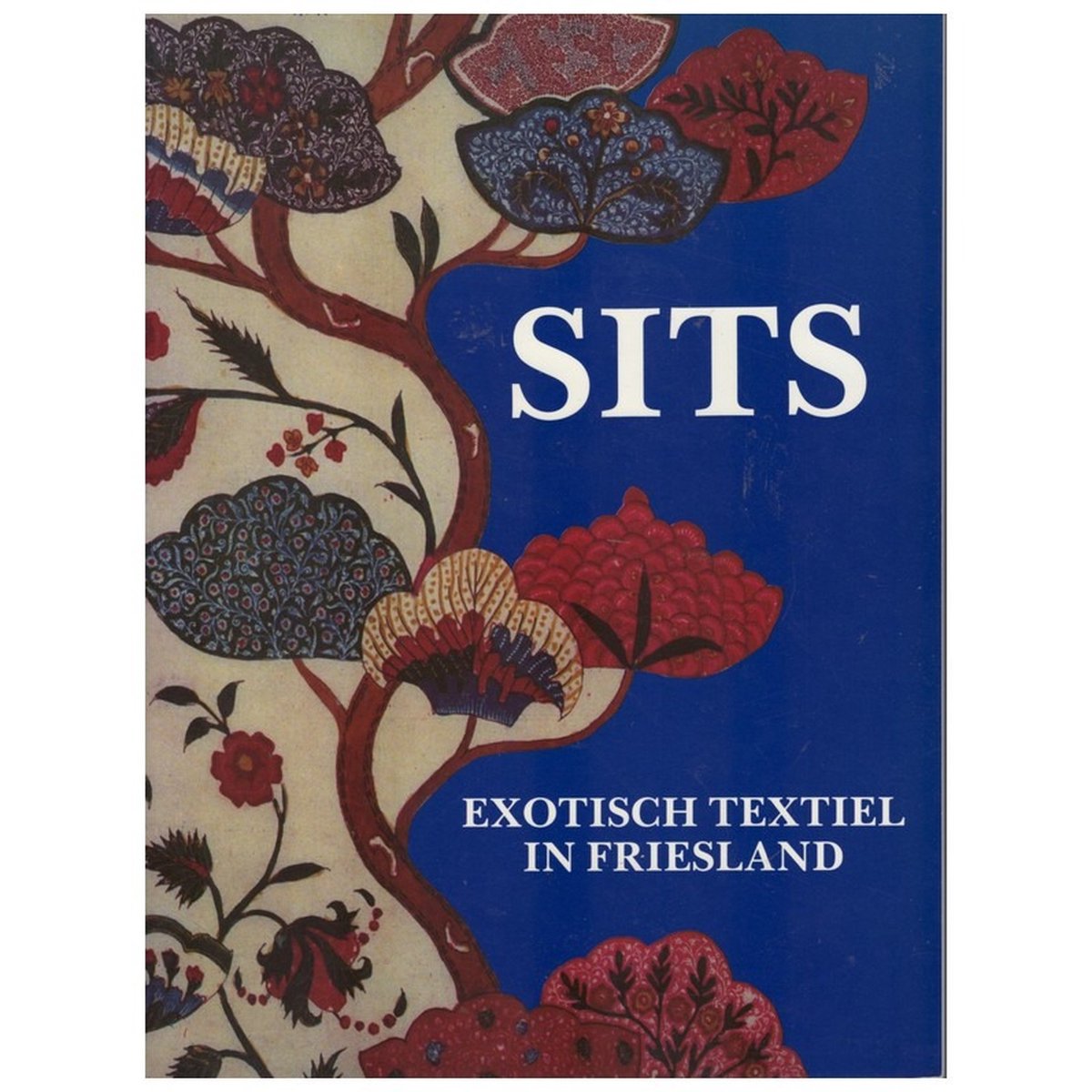 Arnolli Sits, Exotisch Textiel In Friesland - Deel 1 / Sits, Exotisch Textiel In Friesland / 1