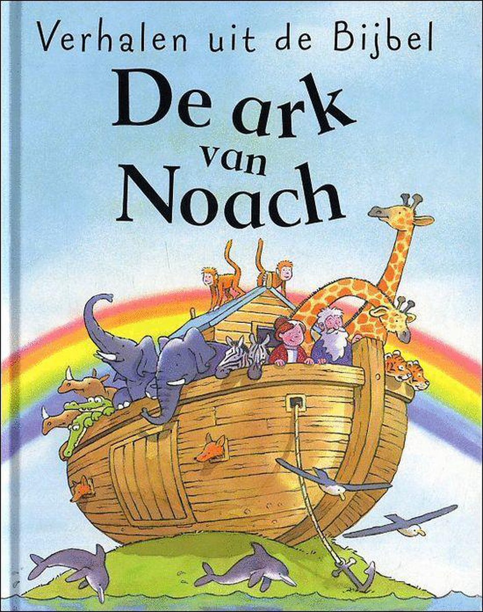 VERHALEN UIT DE BIJBEL / ARK VAN NOACH