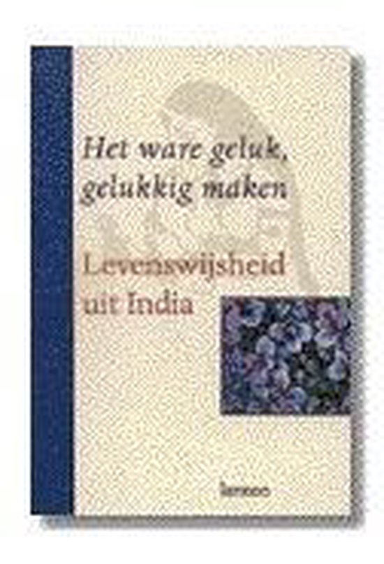 WARE GELUK : GELUKKIG MAKEN