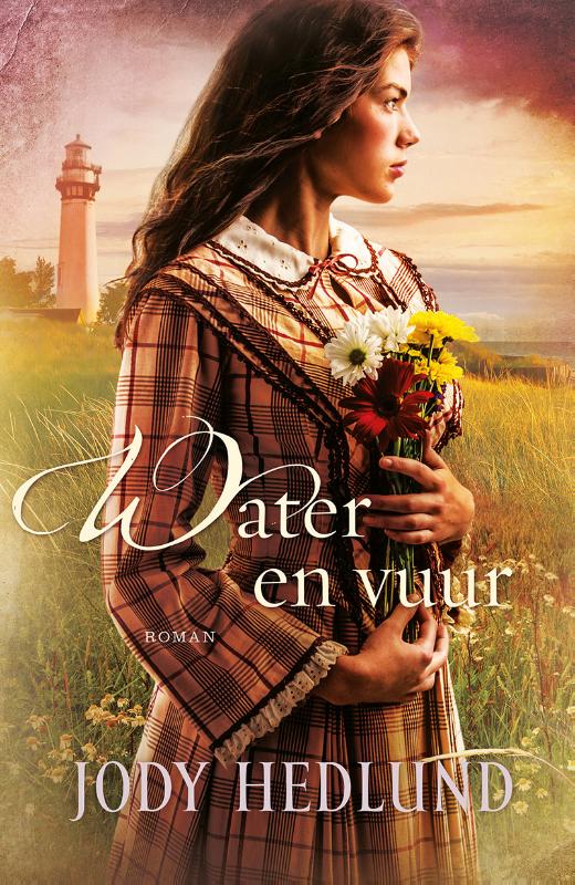 Jody Hedlund Water En Vuur / Bakens Van Hoop-serie / 2