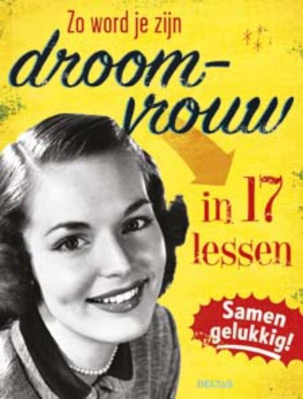 Zo word je zijn droomvrouw in 17 lessen