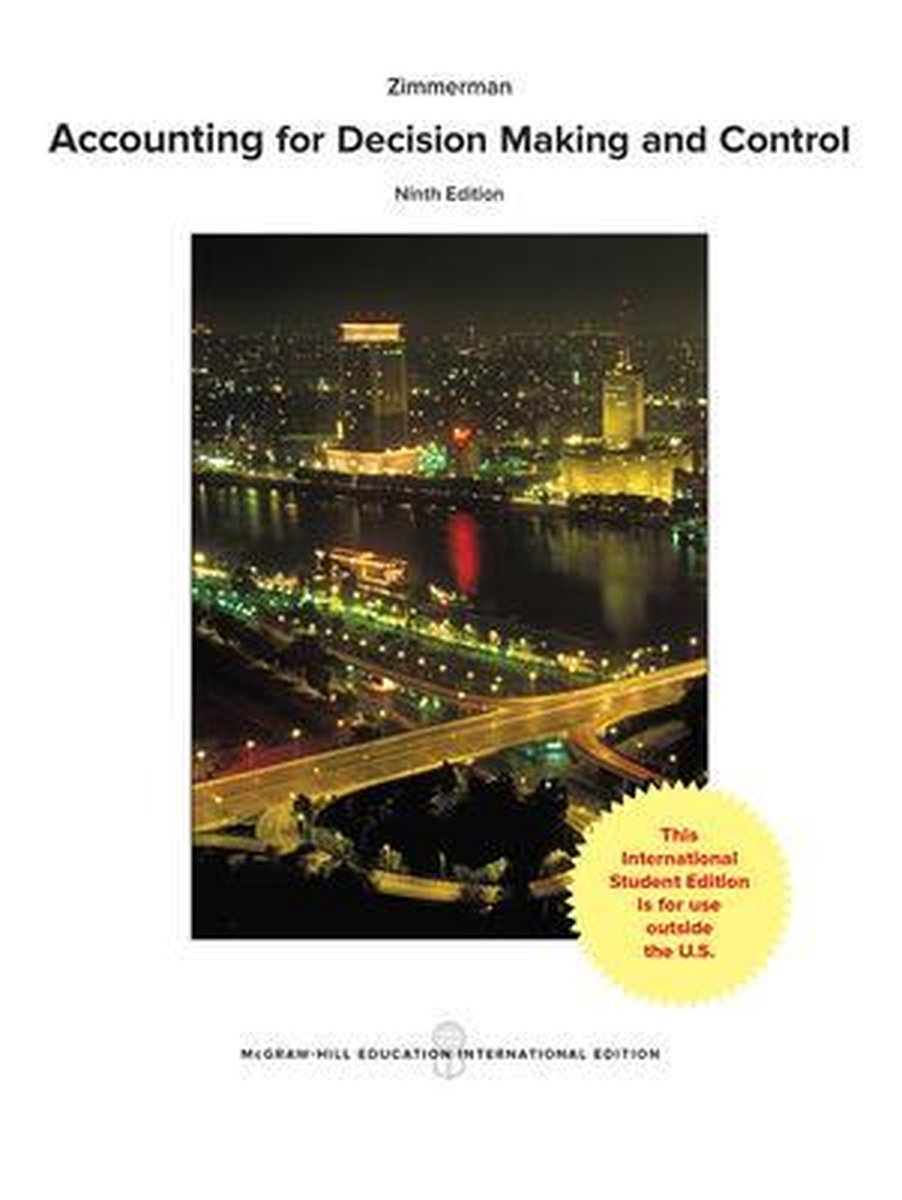 Jerold L. Zimmerman Accounting For Decision Making And Control