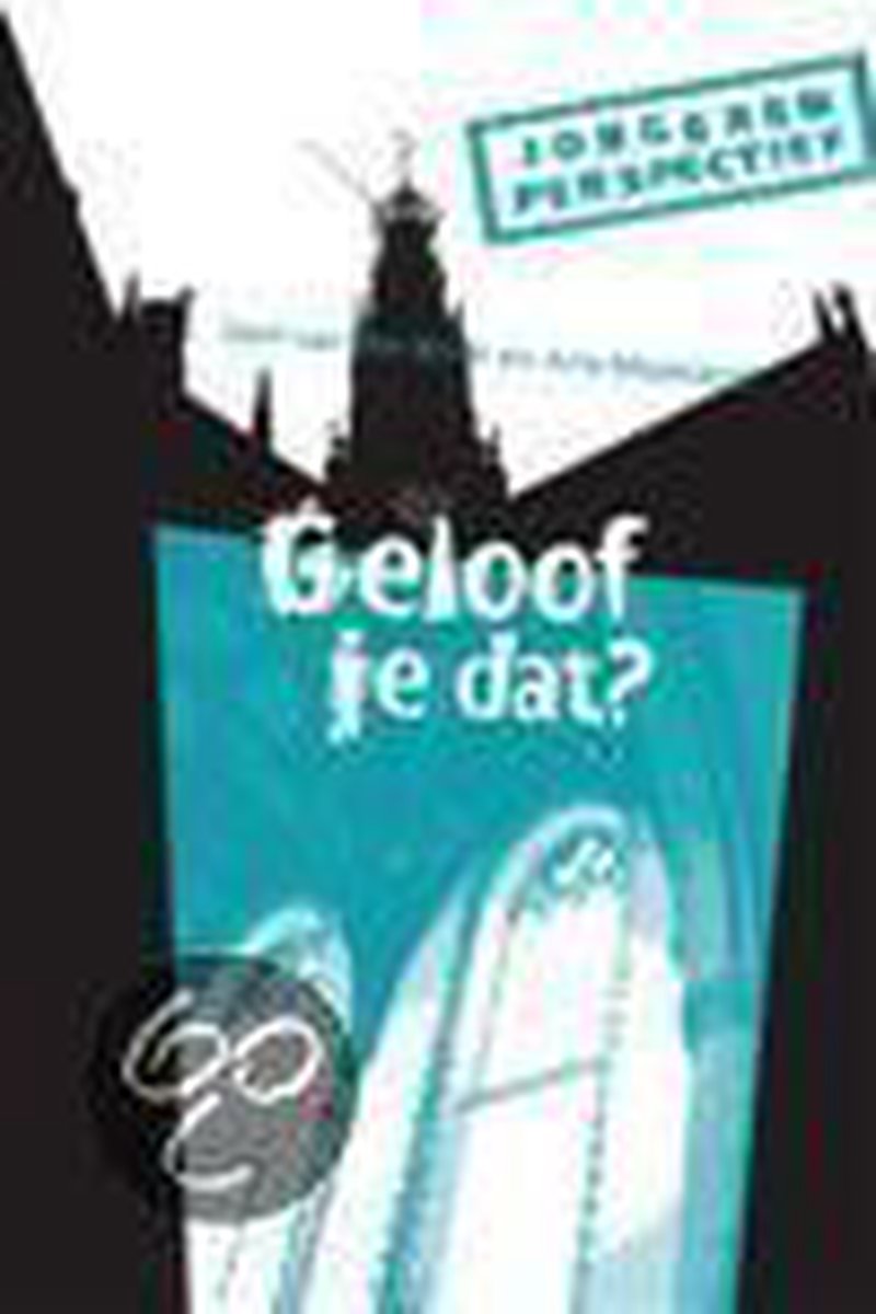 Geloof je dat? / Jongerenperspectief