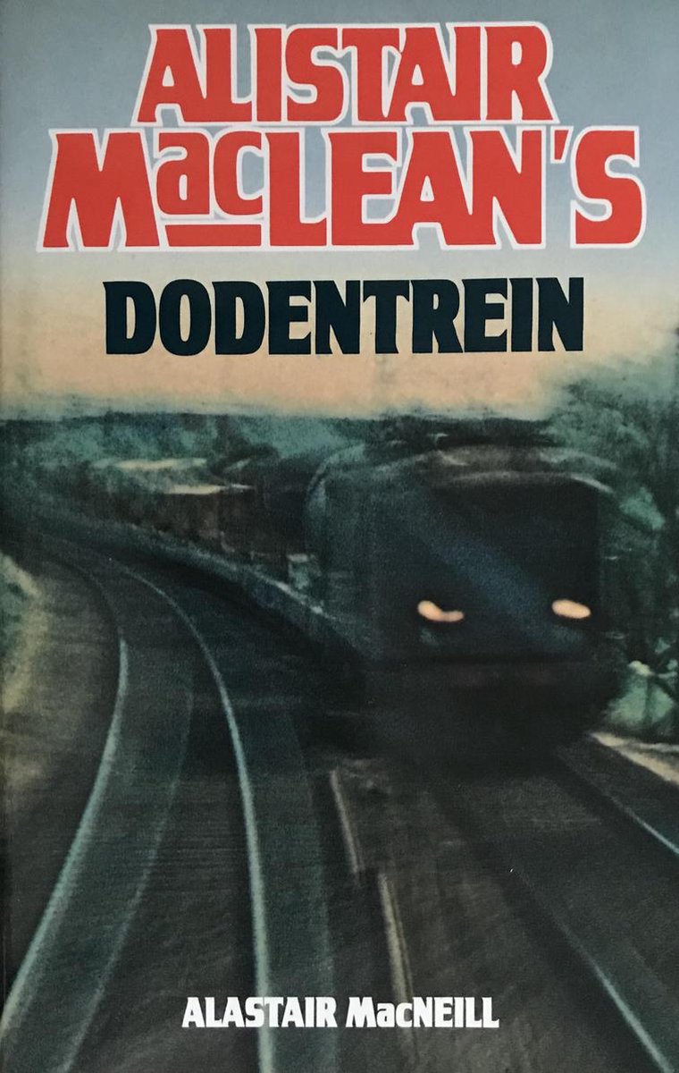 Alastair MacNeill Alistair Macleans Dodentrein