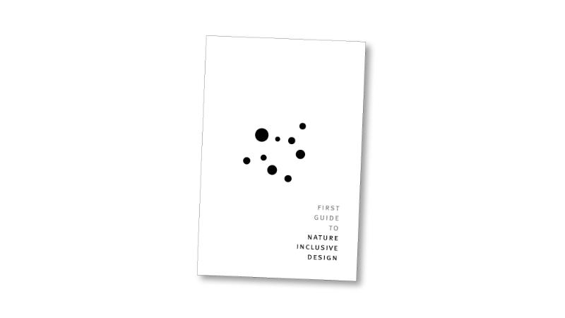 First Guide to Nature Inclusive Design