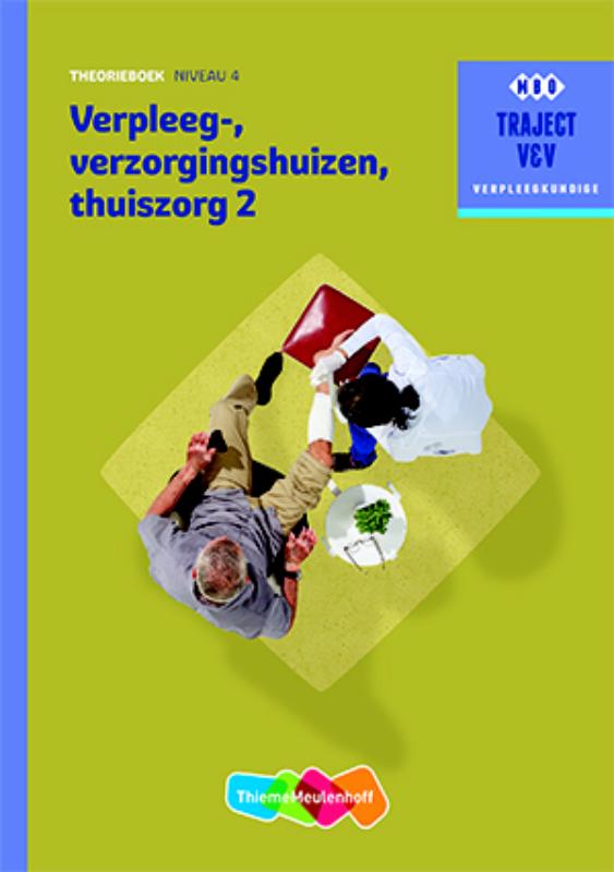Traject V&V  - Verpleeg-, Verzorgingshuizen, Thuiszorg 2 - niveau 4 Theorieboek