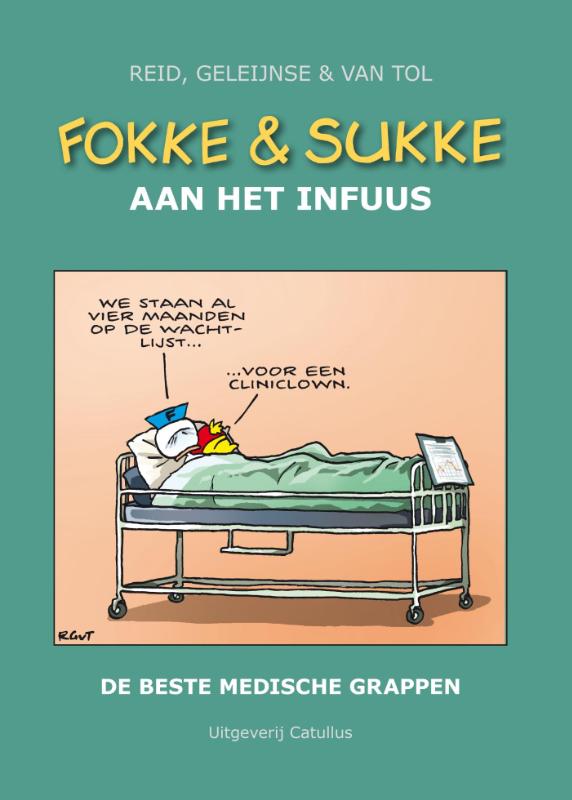 Bastiaan Geleijnse Fokke & Sukke Aan Het Infuus / Fokke & Sukke
