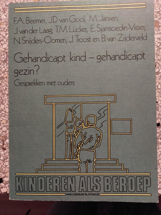 Gehandicapt kind, gehandicapt gezin ? / Kinderen als beroep