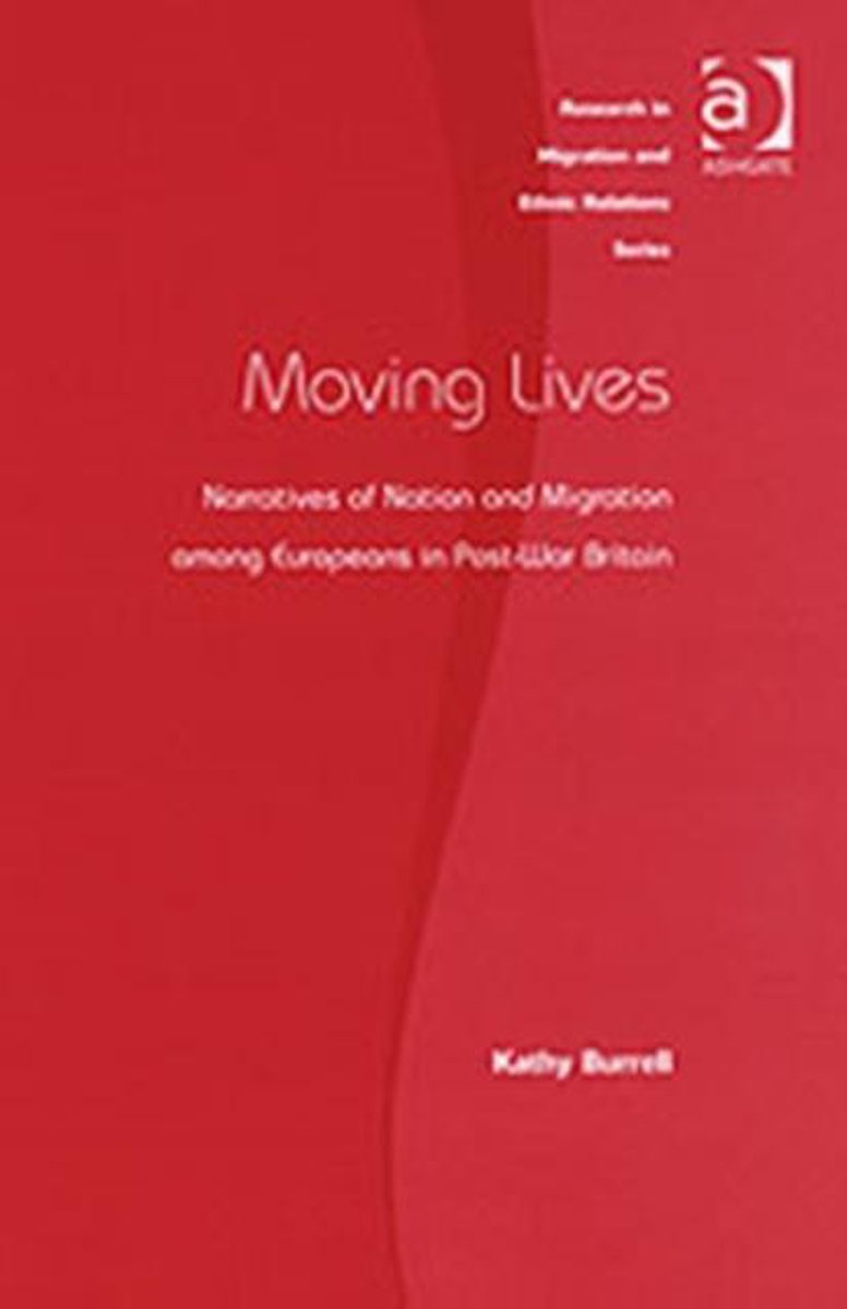 Moving Lives: Narratives of Nation and Migration Among Europeans in Post-War Britain