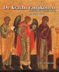 S. Morsink De Kracht Van Ikonen. Russische En Griekse Ikonen 15de-19de Eeuw.