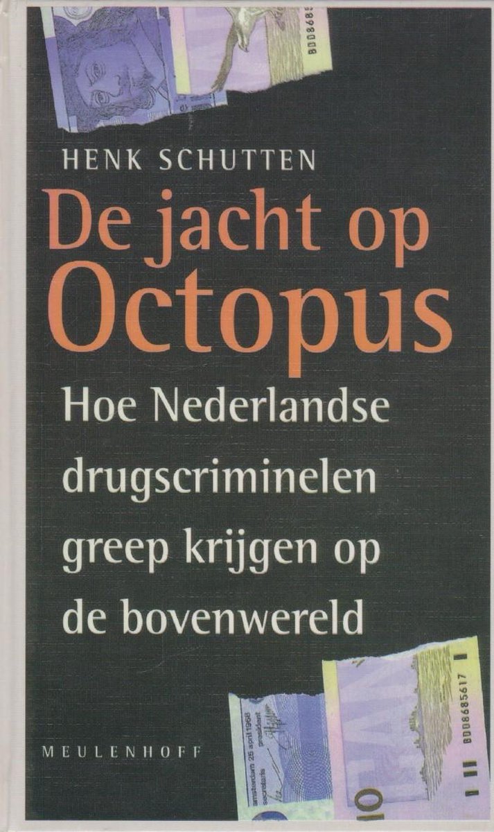 De jacht op Octopus: hoe Nederlandse drugscriminelen greep krijgen op de bovenwereld