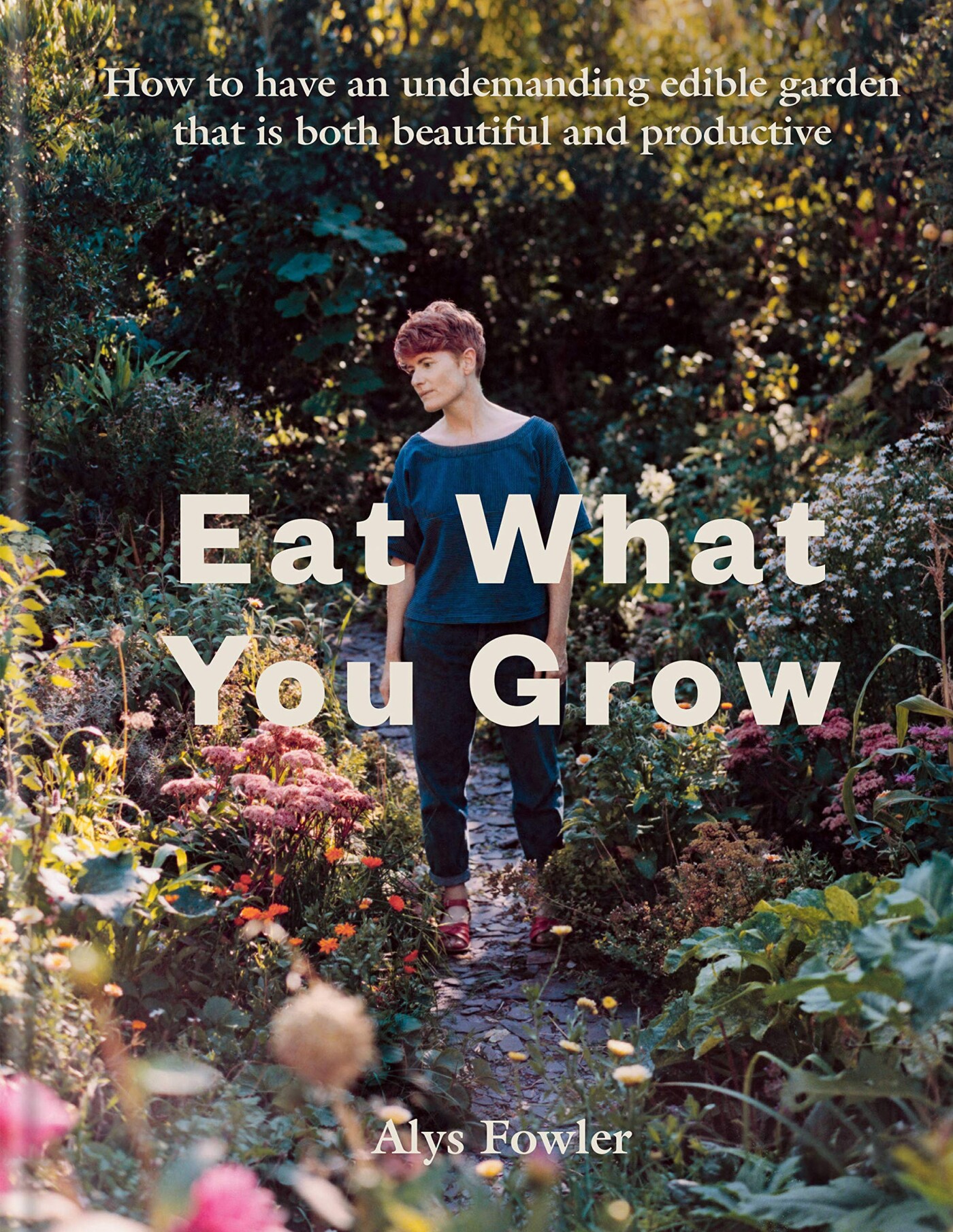 Alys Fowler Eat What You Grow
