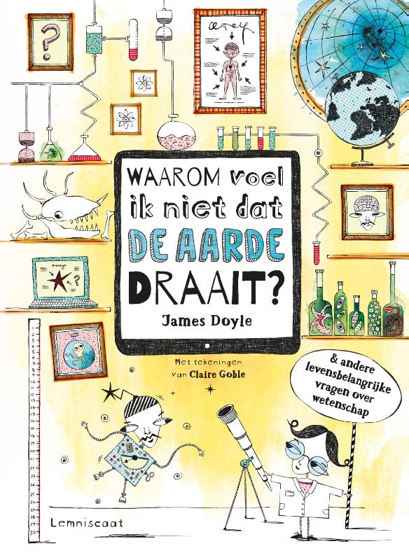 boekenbalie_9789047710165_cover Waarom voel ik niet dat de aarde draait? & andere levensbelangrijke vragen over wetenschap
