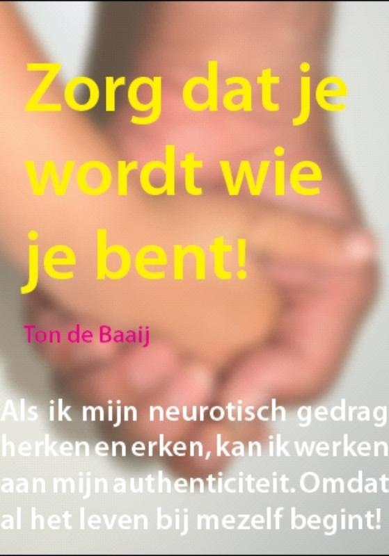 Zorg dat je wordt wie je bent