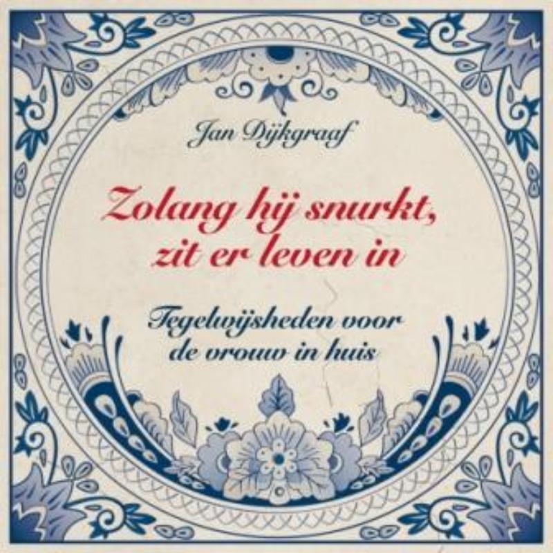 J. Dijkgraaf Zolang Hij Snurkt, Zit Er Leven In
