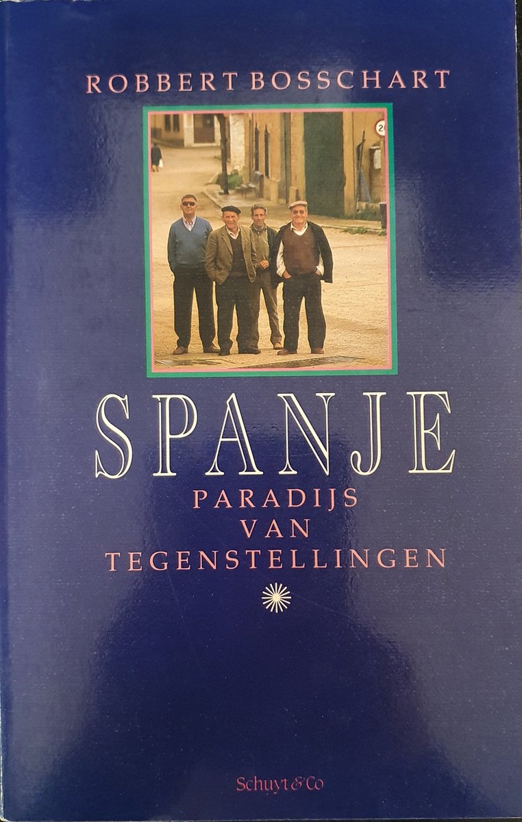 R. Bosschart Spanje Paradijs Van Tegenstellingen