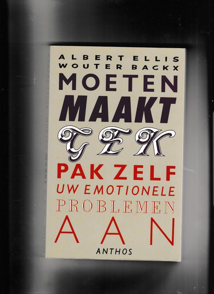 boekenbalie_9789060746738_cover Moeten maakt gek - Albert Ellis, Wouter Backx