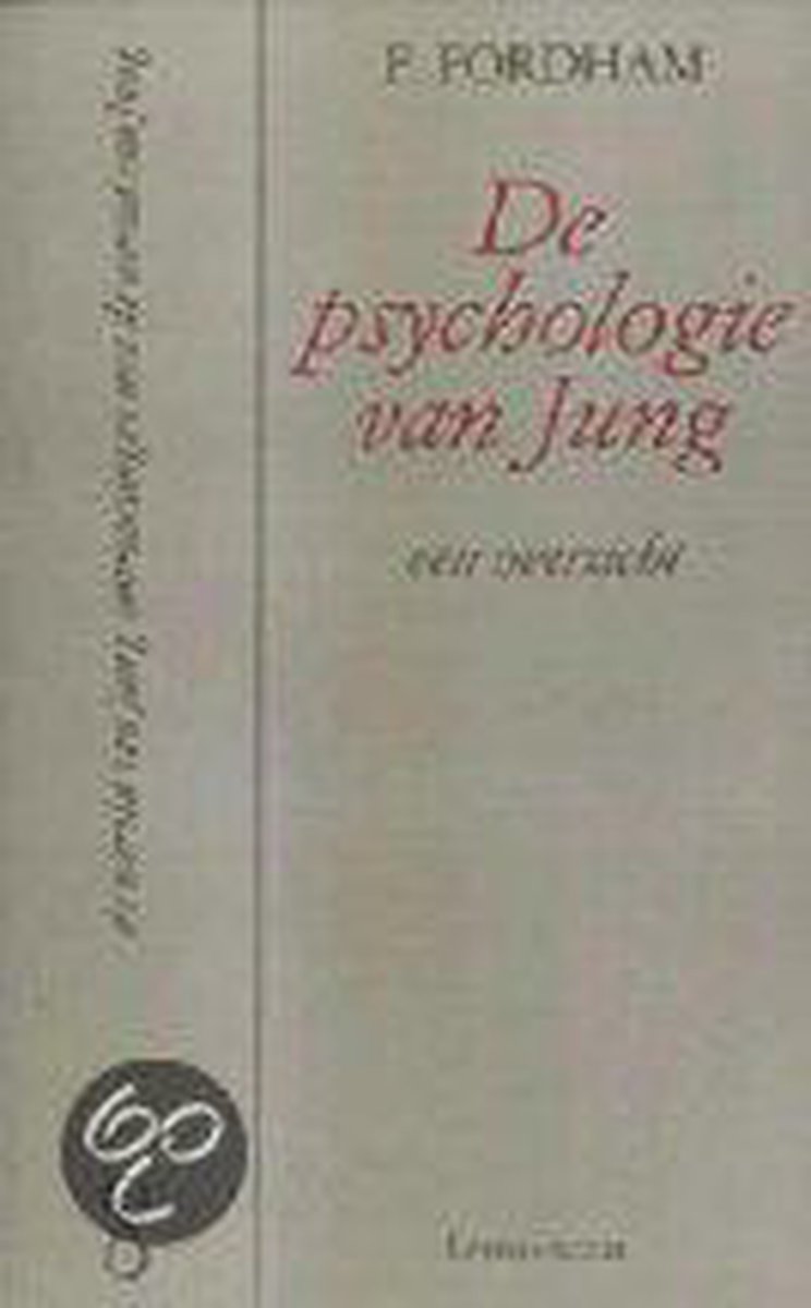De psychologie van Jung / Ontmoetingen met de wereld van Jung