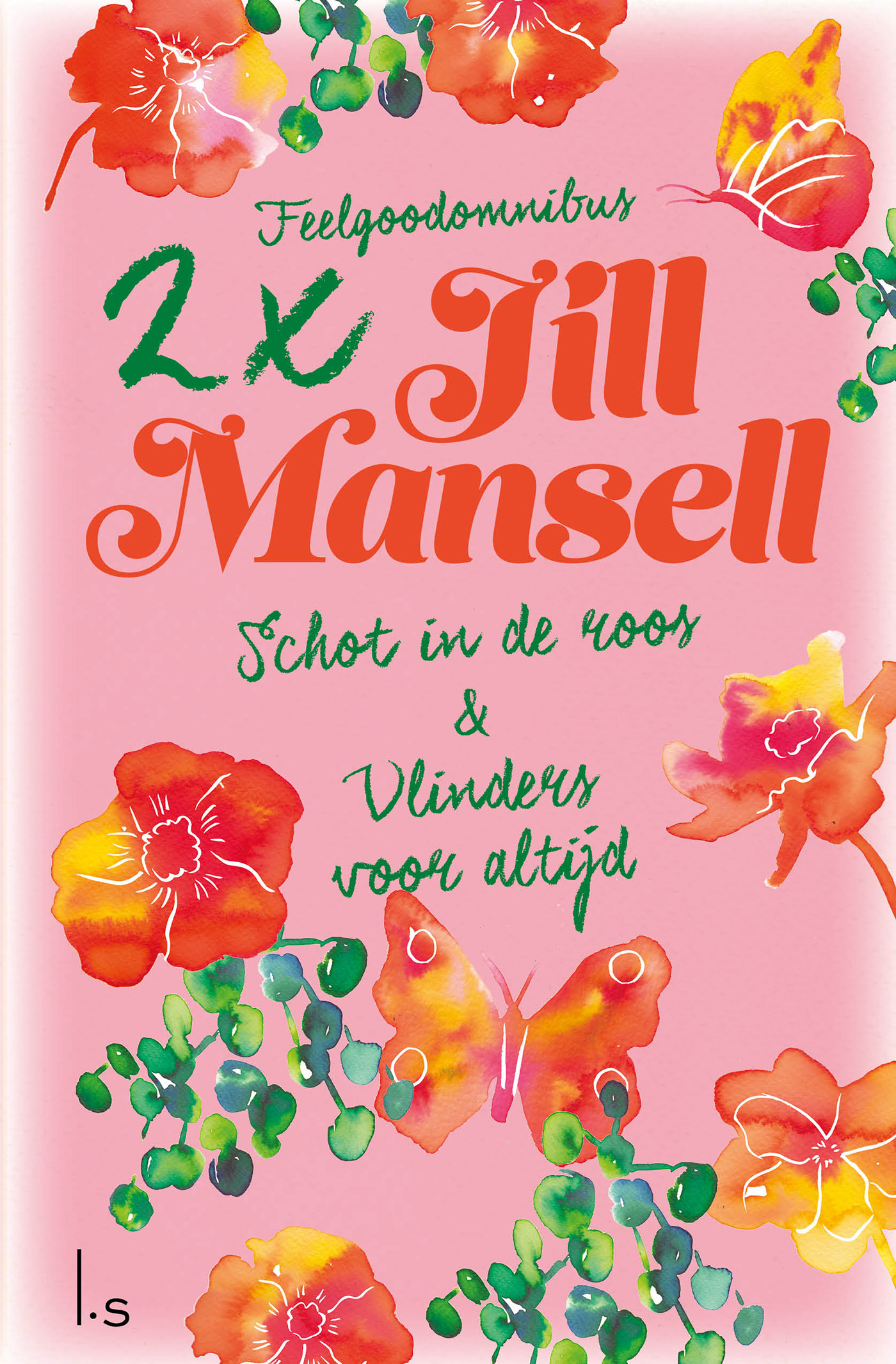 Jill Mansell Schot In De Roos ; Vlinders Voor Altijd