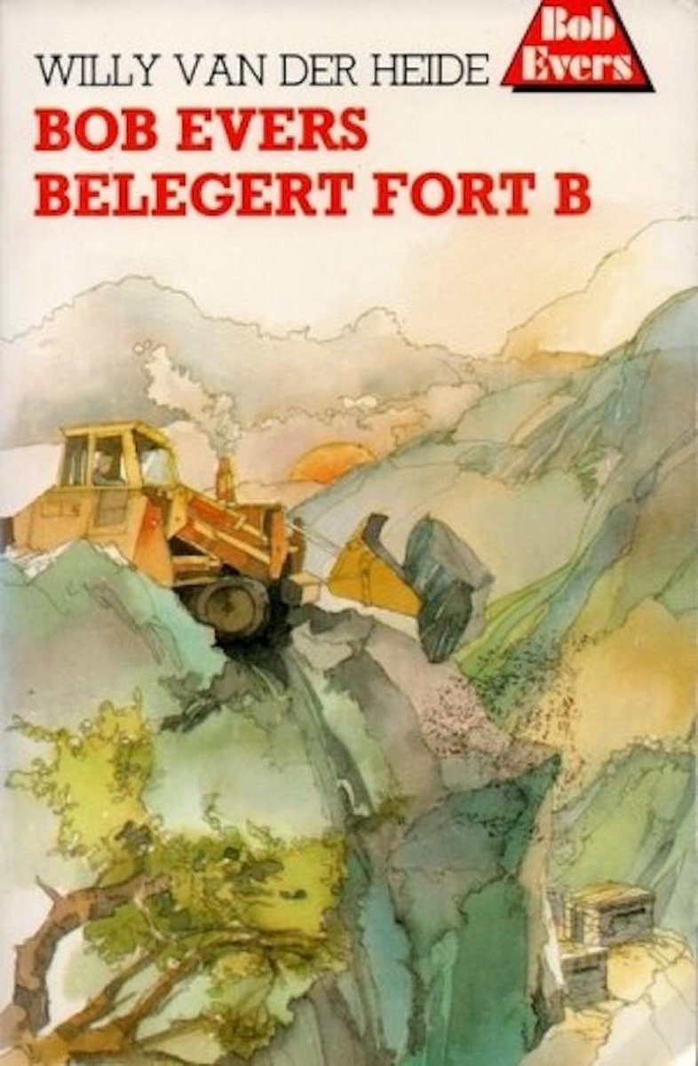 boekenbalie_9789060564134_cover Bob Evers belegert Fort B / Bob Evers-serie / 34