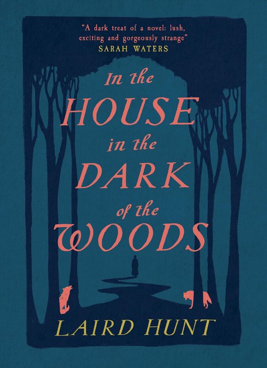 Laird Hunt In The House In The Dark Of The Woods