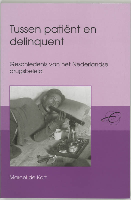 Publikaties van de Faculteit der Historische en Kunstwetenschappen 19 -   Tussen patient en delinquent (Between patient and delinquent