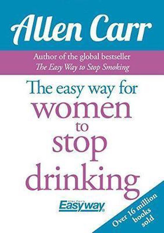 Allen Carr Easy Way For Women To Stop Drinking