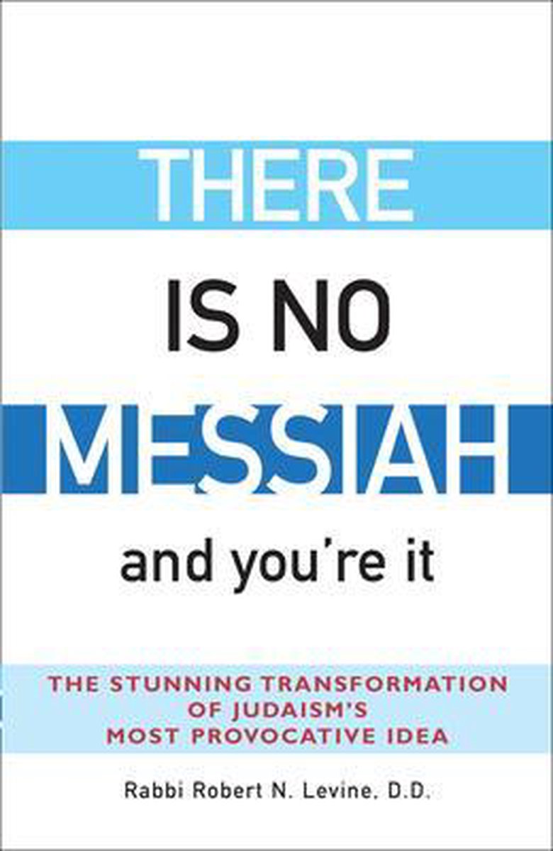 There is No Messiah and You'Re it