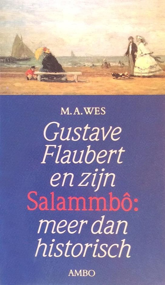 Gustave Flaubert en zijn Salammbo: meer dan historisch