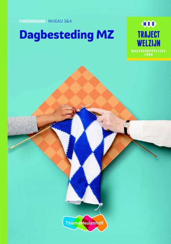 Dagbesteding MZ / niveau 3/4 / Theorieboek / Traject Welzijn