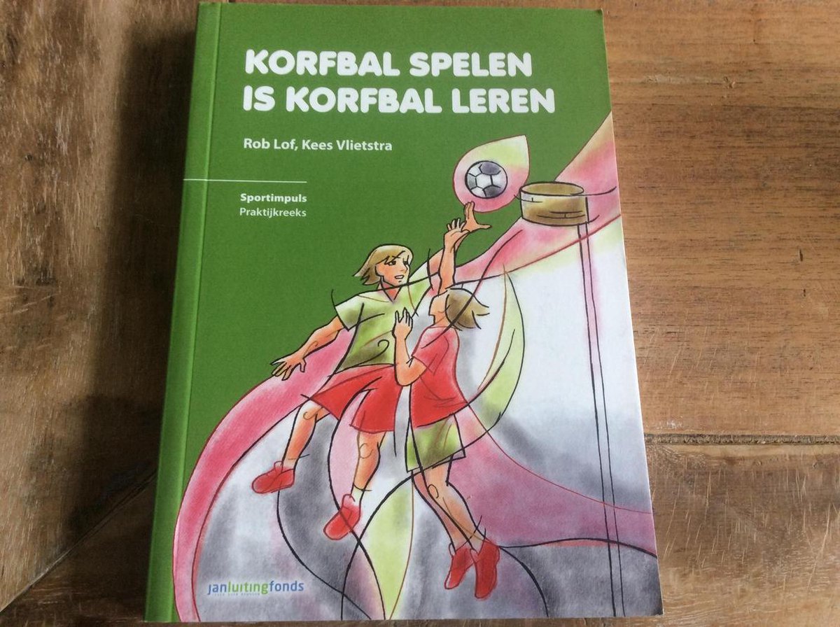 Korfbal spelen is korfbal leren