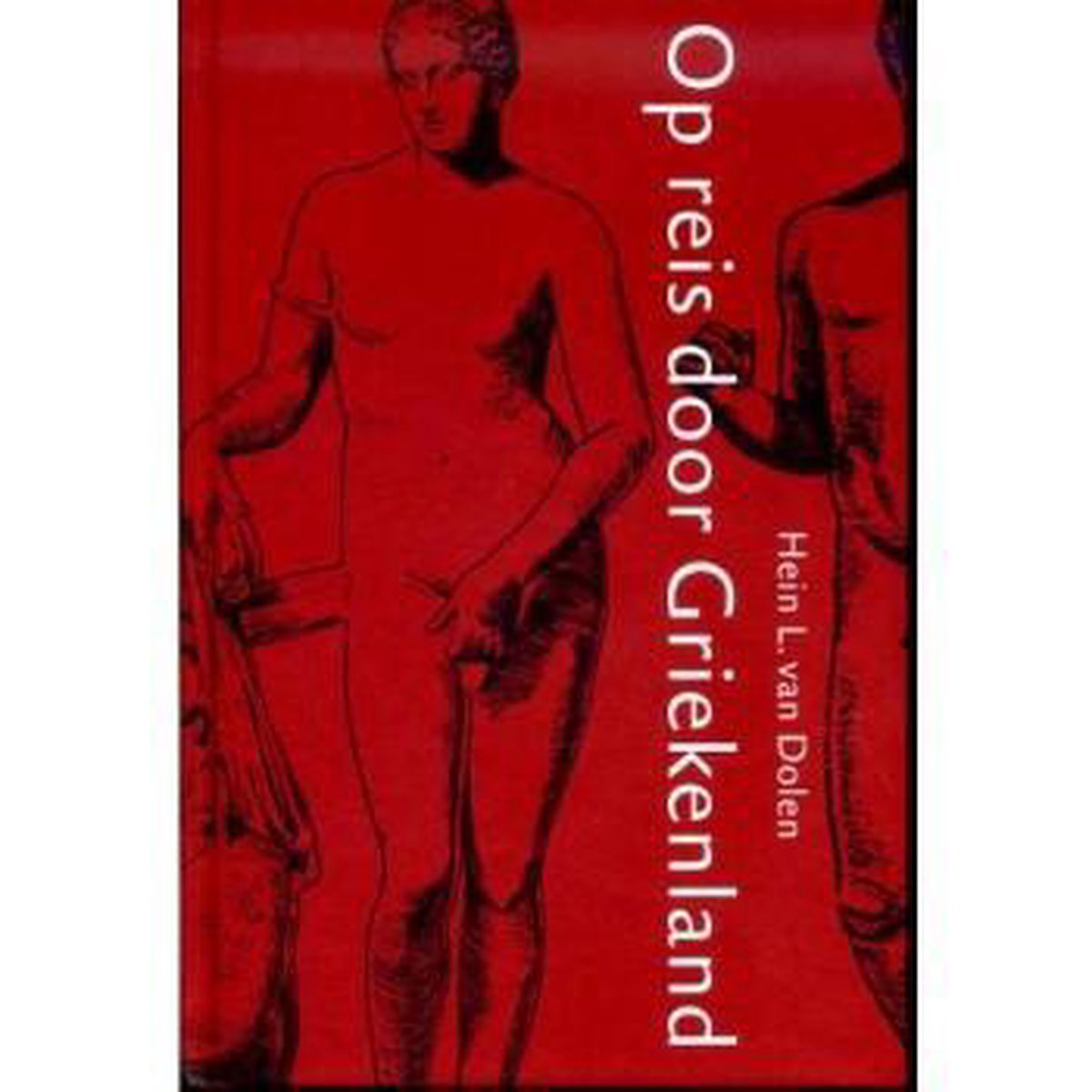 Hein van Dolen Op Reis Door Griekenland