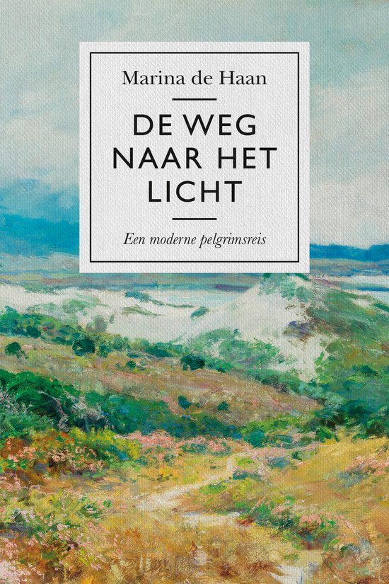 Marina de Haan De Weg Naar Het Licht